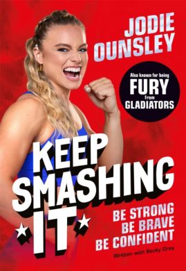 SIGNED Keep Smashing It: Be Strong, Be Brave, Be Confident! by Jodie Ounsley